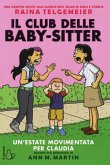 Un' estate movimentata per Claudia. Il Club delle baby-sitter Un' estate movimentata per Claudia. Il Club delle baby-sitter
