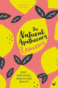 The Natural Apothecary: Lemons - Stanway, Dr Penny