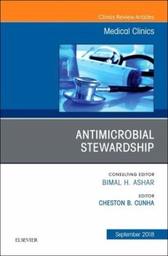 Antimicrobial Stewardship, An Issue of Medical Clinics of North America - Cunha, Cheston B.