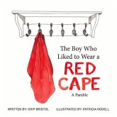 The Boy Who Liked to Wear a Red Cape: Volume 1