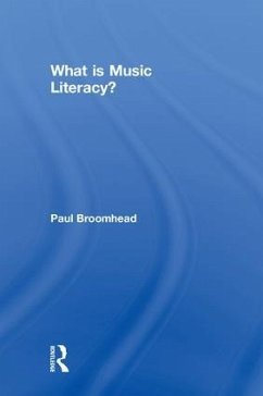 What Is Music Literacy? - Broomhead, Paul