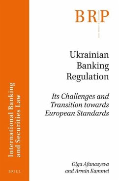 Ukrainian Banking Regulation: Its Challenges and Transition Towards European Standards - Afanasyeva, Olga; Kammel, Armin