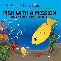Fish with a Mission: Chosen for a Shiny Surprise Volume 1 - Treasure, Kingdom Of