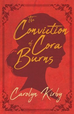 The Conviction of Cora Burns - Kirby, Carolyn