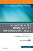 Innovations in the Management of Neuroendocrine Tumors, An Issue of Endocrinology and Metabolism Clinics of North Americ
