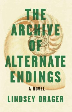 The Archive of Alternate Endings - Drager, Lindsey