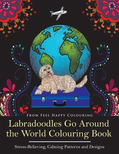 Labradoodles Go Around the World Colouring Book - Feel Happy Colouring