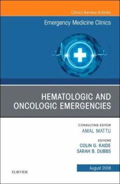 Hematologic and Oncologic Emergencies, An Issue of Emergency Medicine Clinics of North America - Kaide, Colin G.;Dubbs, Sarah