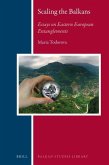 Scaling the Balkans: Essays on Eastern European Entanglements