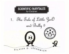 The Tale of Little Zero and Bully Nine: 1. the Tale of Little Zero and Bully Nine Volume 1 - Lechowick, Silvija D.