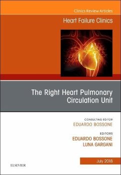 The Right Heart - Pulmonary Circulation Unit, an Issue of Heart Failure Clinics - Bossone, Eduardo; Gargani, Luna