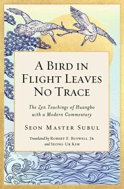 A Bird in Flight Leaves No Trace, 1: The Zen Teaching of Huangbo with a Modern Commentary - Master Subul, Seon