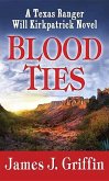 Blood Ties: A Texas Ranger Will Kirkpatrick Novel