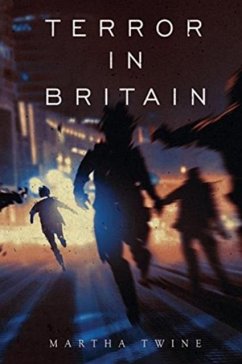 Terror in Britain - Twine, Martha