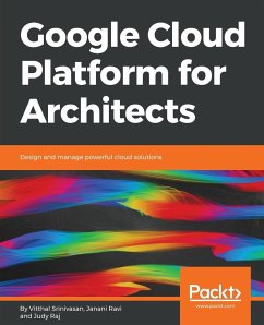Google Cloud Platform for Architects - Srinivasan, Vitthal; Ravi, Janani; Raj, Judy T