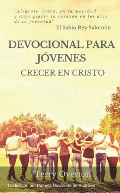 Devocional Para Jovenes: Crecer en Cristo - Overton, Terry