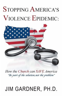 Stopping America'S Violence Epidemic - Gardner, Ph. D. Jim