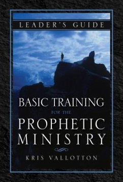 Basic Training for the Prophetic Ministry Leader's Guide - Vallotton, Kris