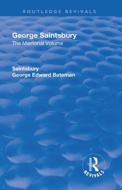 Revival: George Saintsbury: The Memorial Volume (1945) - Saintsbury, George Edward Bateman