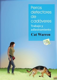 Perros detectores de cadáveres : trabajo y adiestramiento - Warren, Cat