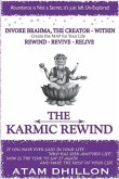 The Karmic Rewind - Invoke Brahma the Creator Within: Rewind - Revive - ReLive