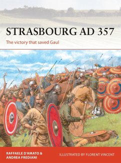 Strasbourg AD 357: The Victory That Saved Gaul - D'Amato, Raffaele (Author); Frediani, Andrea