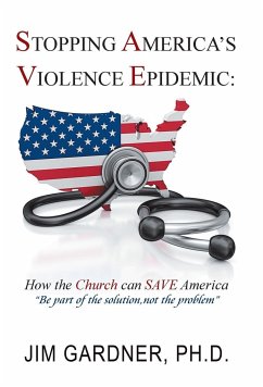 Stopping America'S Violence Epidemic - Gardner, Ph. D. Jim