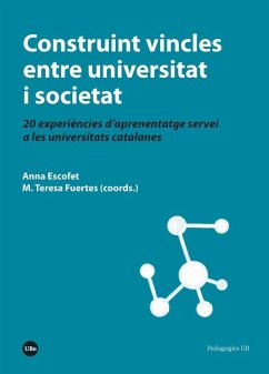 Construint vincles entre universitat i societat : 20 experiències d'aprenentatge servei a les universitats catalanes - Escofet Roig, Anna; M. Teresa Fuertes