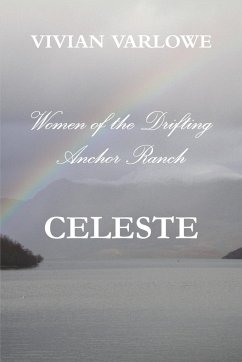 Celeste, Women of the Drifting Anchor Ranch - Varlowe, Vivian