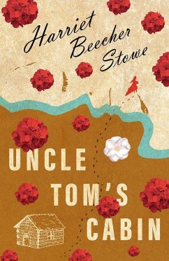 Uncle Tom's Cabin; Or; Life Among the Lowly - Stowe, Harriet Beecher