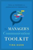 The Manager's Communication Toolkit: Tools and Techniques for Leading Difficult Personalities