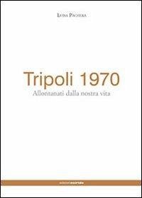Cover Tripoli 1970. Allontanati dalla nostra vita