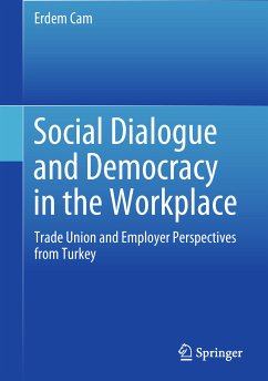 Social Dialogue and Democracy in the Workplace (eBook, PDF) - Cam, Erdem