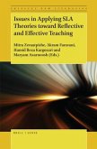 Issues in Applying Sla Theories Toward Reflective and Effective Teaching