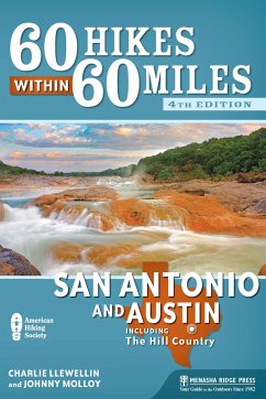 60 Hikes Within 60 Miles: San Antonio and Austin - Llewellin, Charles; Molloy, Johnny