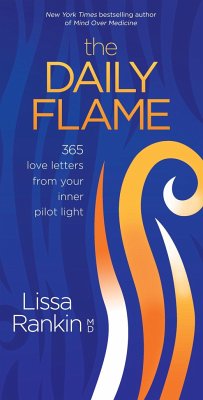 The Daily Flame: 365 Love Letters from Your Inner Pilot Light - Rankin, Lissa
