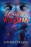 Wanting the Wolfman (eBook, ePUB) Wanting the Wolfman (eBook, ePUB)