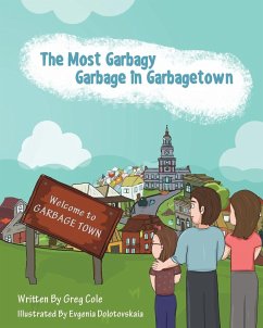 The Most Garbagy Garbage In Garbagetown - Cole, Greg