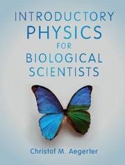 Introductory Physics for Biological Scientists - Aegerter, Christof M