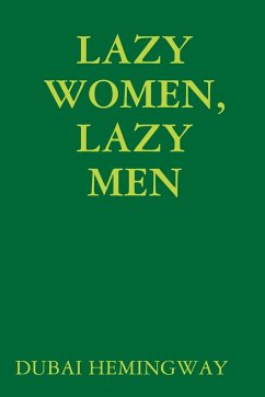 Lazy Women, Lazy Men - Hemingway, Dubai