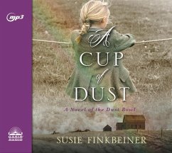 A Cup of Dust: A Novel of the Dust Bowl Volume 1 - Finkbeiner, Susie