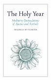 The Holy Year: Meditative Contemplations of Seasons and Festivals