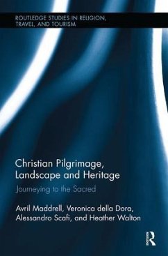 Christian Pilgrimage, Landscape and Heritage - Maddrell, Avril; Della Dora, Veronica; Scafi, Alessandro