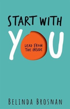 Start with You: Lead from the inside - Brosnan, Belinda