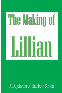 The Making of Lillian - Simon, Elizabeth