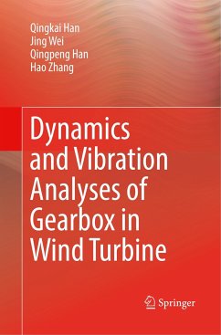 Dynamics and Vibration Analyses of Gearbox in Wind Turbine - Han, Qingkai;Wei, Jing;Han, Qingpeng