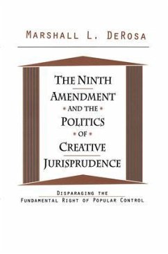 The Ninth Amendment and the Politics of Creative Jurisprudence - Derosa, Marshall