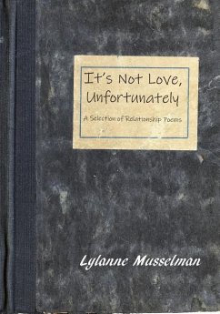 It's Not Love, Unfortunately - Musselman, Lylanne