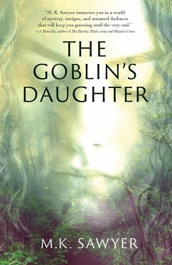 The Goblin's Daughter - Sawyer, M. K.