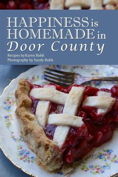 Happiness is Homemade in Door County - Buhk, Karen